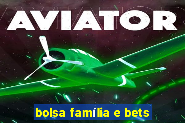 bolsa família e bets