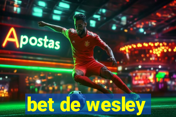 bet de wesley