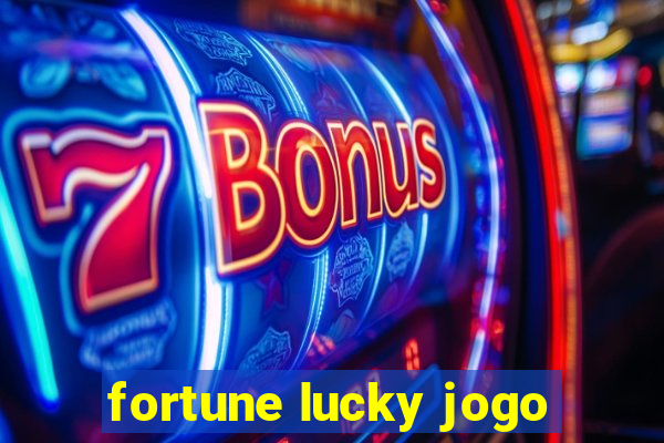 fortune lucky jogo