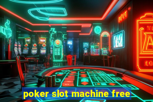 poker slot machine free