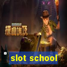 slot school