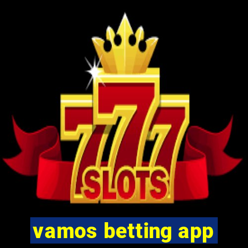 vamos betting app