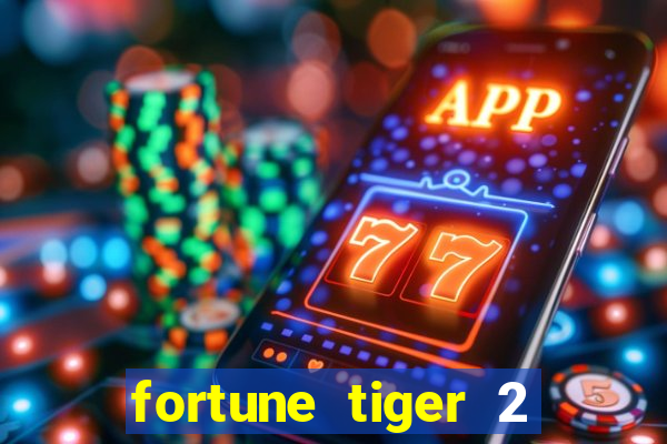 fortune tiger 2 revenge download