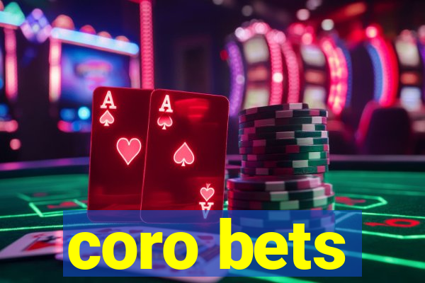 coro bets