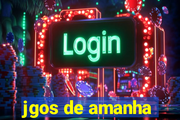 jgos de amanha