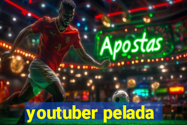 youtuber pelada