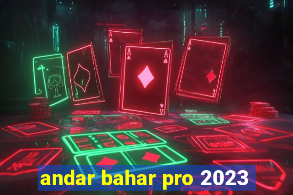 andar bahar pro 2023