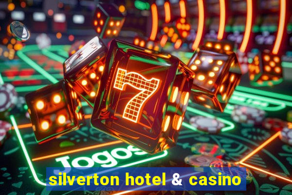 silverton hotel & casino