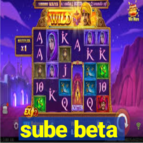 sube beta