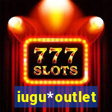 iugu*outlet