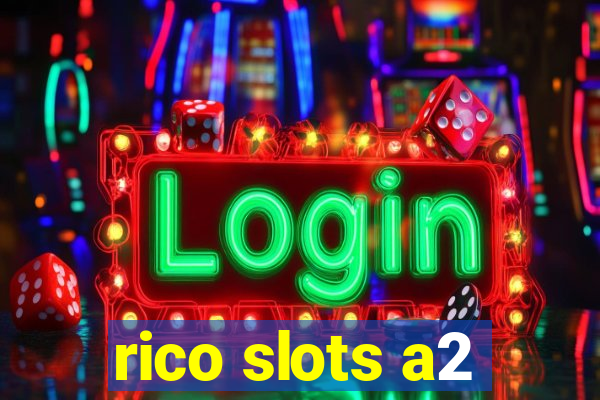 rico slots a2