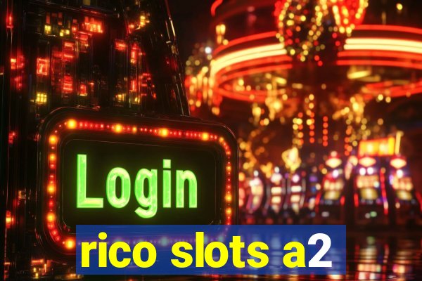 rico slots a2