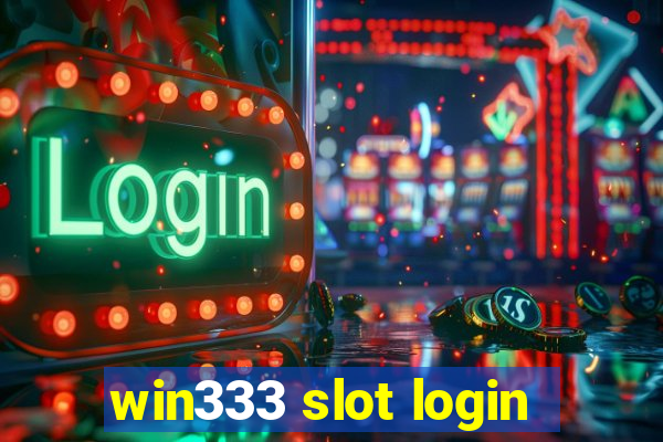 win333 slot login