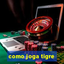 como joga tigre