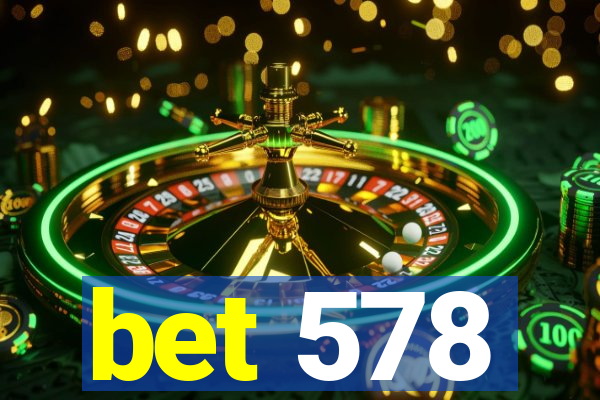 bet 578