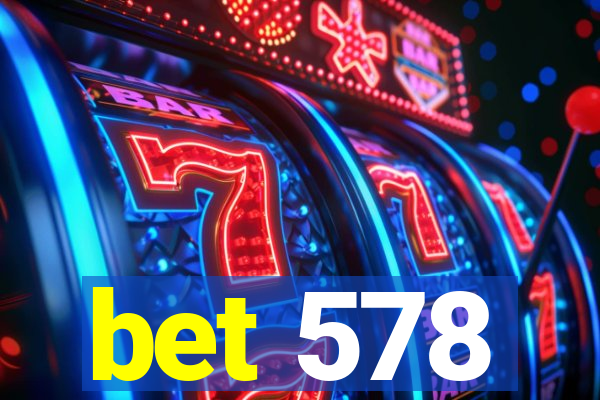 bet 578