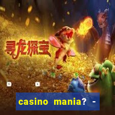 casino mania? - slots & bingo