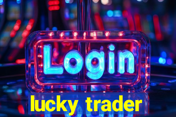 lucky trader