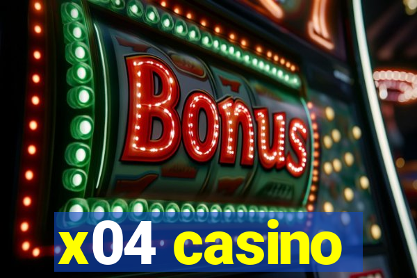 x04 casino