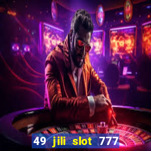 49 jili slot 777 club game