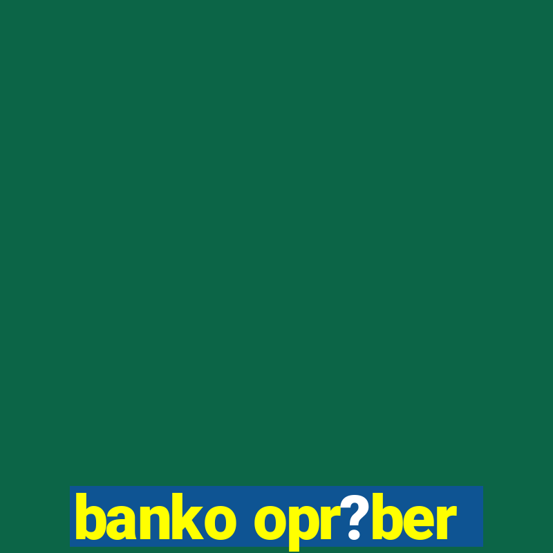 banko opr?ber