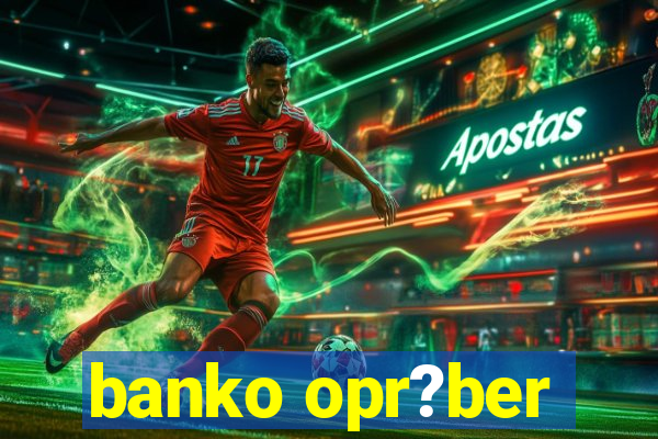 banko opr?ber