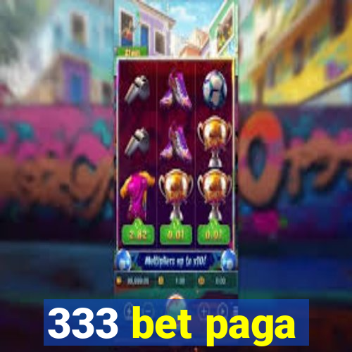 333 bet paga