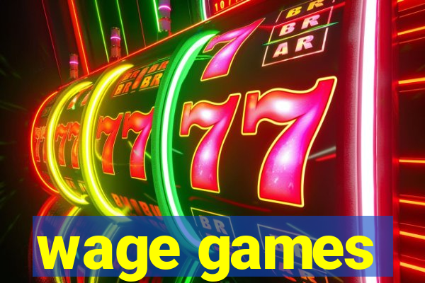 wage games