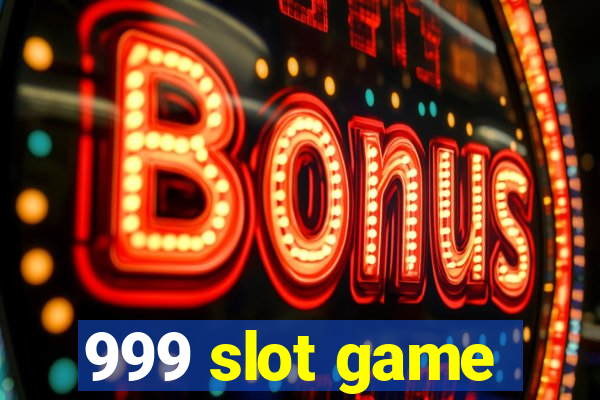 999 slot game