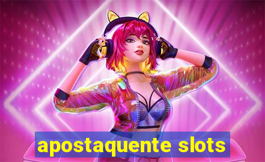 apostaquente slots