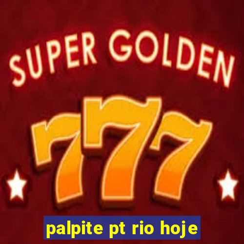 palpite pt rio hoje