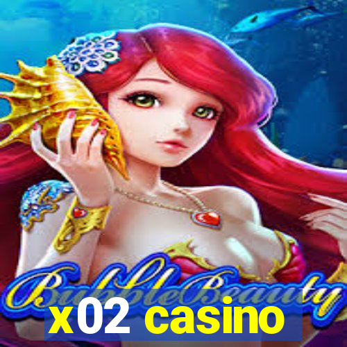 x02 casino