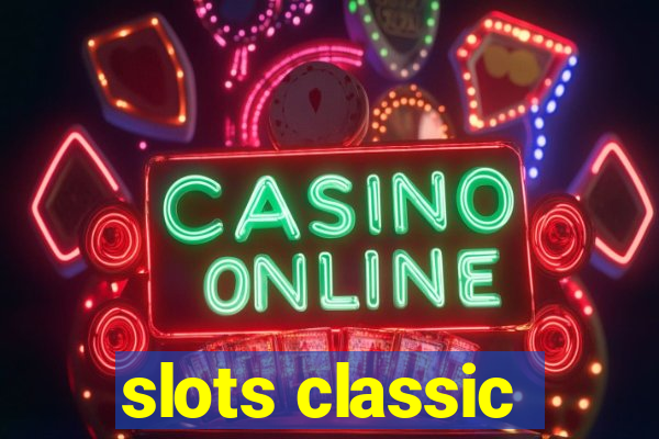 slots classic