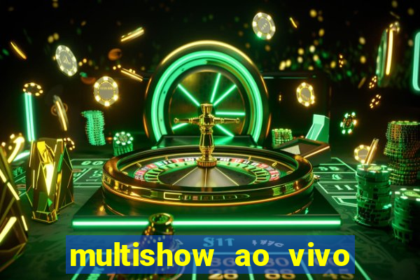 multishow ao vivo online gratis