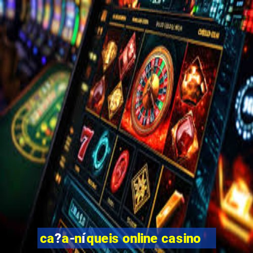 ca?a-níqueis online casino