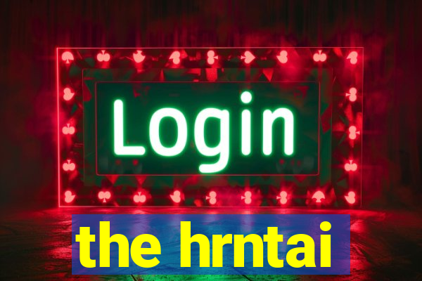 the hrntai