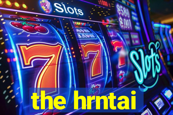 the hrntai