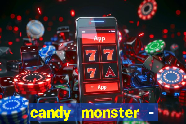 candy monster - crazy party