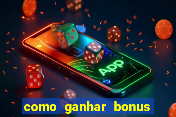 como ganhar bonus na betano