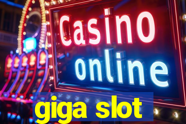 giga slot