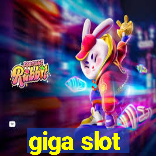 giga slot