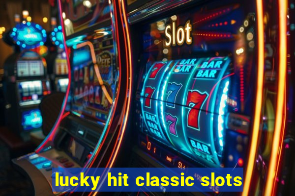 lucky hit classic slots