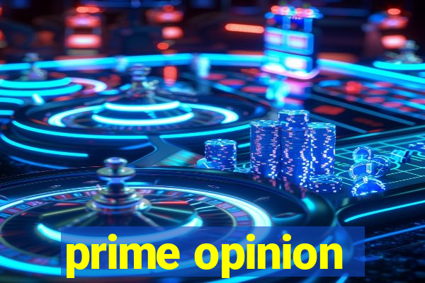 prime opinion