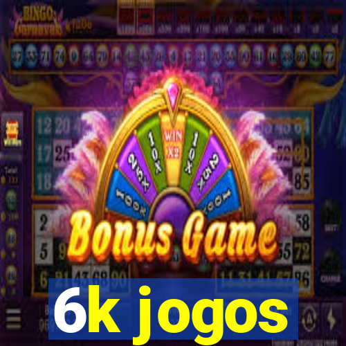 6k jogos