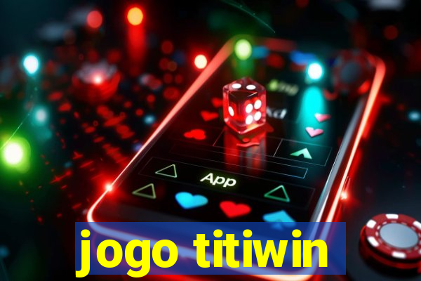 jogo titiwin