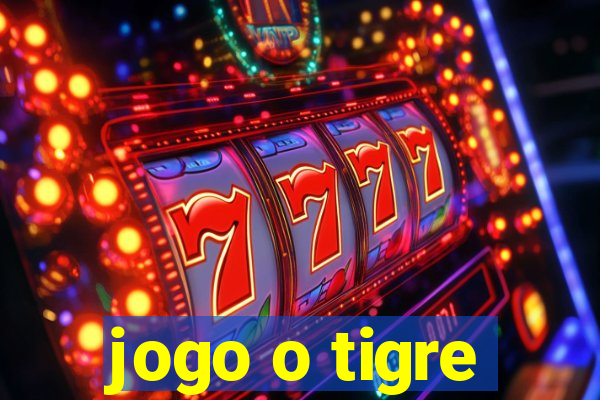 jogo o tigre