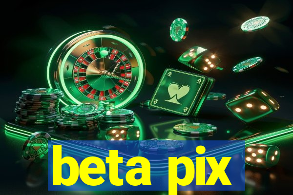 beta pix