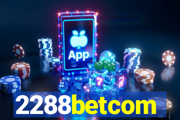 2288betcom