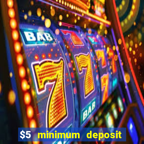 $5 minimum deposit casino canada