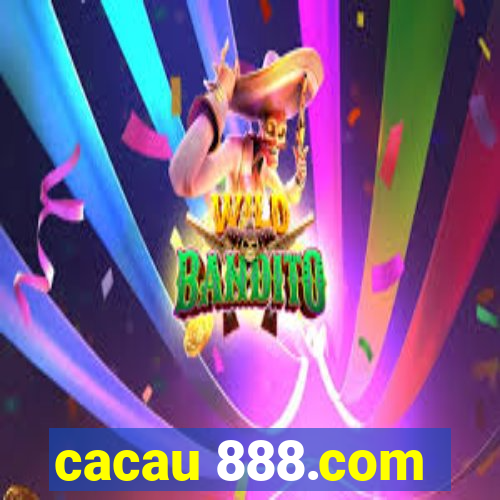 cacau 888.com